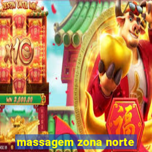 massagem zona norte